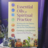 Essential Oils in Spiritual Practice ~ Working with the Chakras, Divine Archetypes, and the Five Great Elements at DreamingGoddess.com