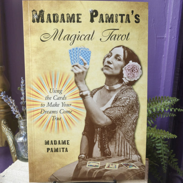 Madame Pamita's Magical Tarot ~ Using the Cards to Make Your Dreams Come True
