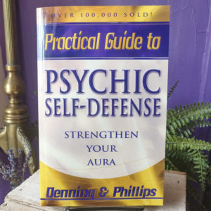 Practical Guide to Psychic Self-Defense ~ Strengthen Your Aura 