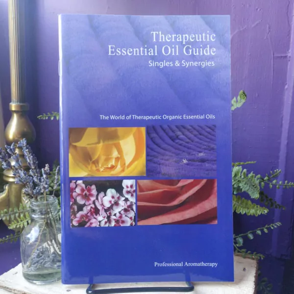 Therapeutic Essential Oil Guide ~ Singles & Synergies, The World of Therapeutic Organic Essential Oils at DreamingGoddess.com