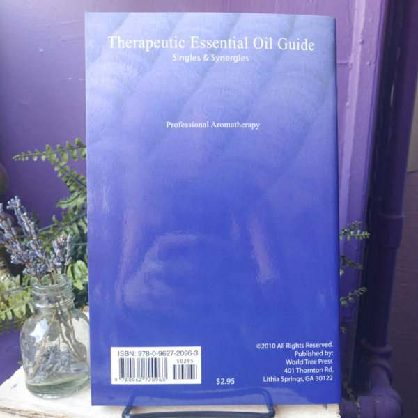 Therapeutic Essential Oil Guide ~ Singles & Synergies, The World of Therapeutic Organic Essential Oils at DreamingGoddess.com