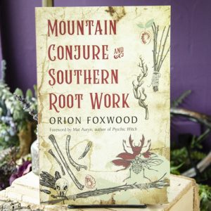 Mountain Conjure and Southern Root Work at DreamingGoddess.com