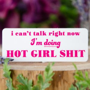 Hot Girl Shit Sticker at DreamingGoddess.com