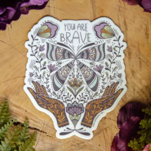 You Are Brave Sticker at DreamingGoddess.com