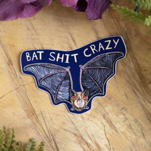 Bat Sh*t Crazy Sticker at DreamingGoddess.com