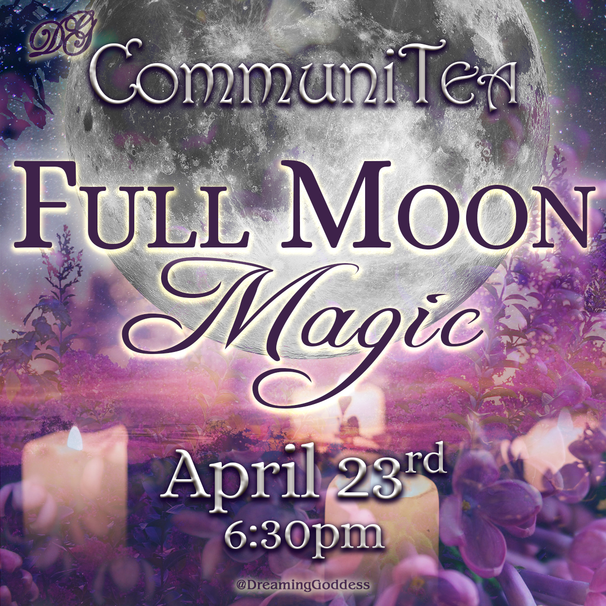 Full Moon Magic, Pink Moon, April CommuniTea at DreamingGoddess.com