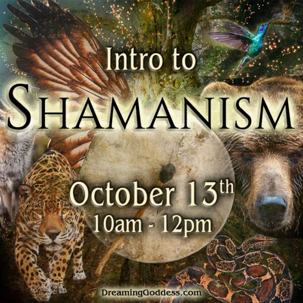 introduction to shamanism @dreaminggoddess.com