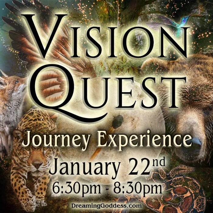 shamanic vision quest @dreaminggoddess.com